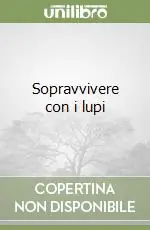 Occasione Sopravvivere con i lupi