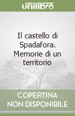 Il castello di Spadafora. Memorie di un territorio Economico