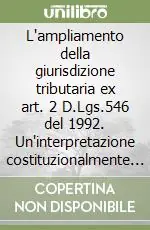 Prezzo Ridotto L‘ampliamento della giurisdizione tributaria ex art. 2 D.Lgs.546 del 1992. Un‘interpretazione costituzionalmente orientata