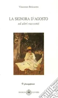 La signora d‘Agosto e altri racconti Solo Oggi