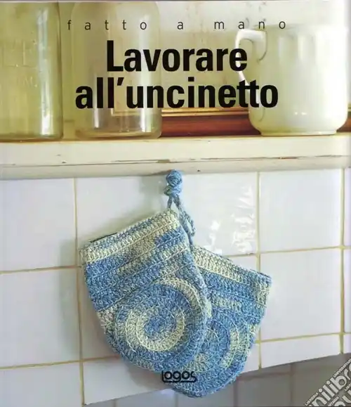 Must-Have Lavorare all‘uncinetto. Fatto a mano. Ediz. illustrata