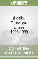 Più Venduto Il gallo. Oroscopo cinese 1998-1999