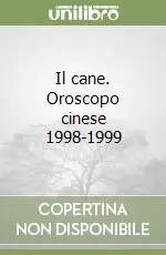 Il cane. Oroscopo cinese 1998-1999 Promozione