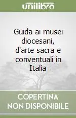 Bestseller Guida ai musei diocesani, d‘arte sacra e conventuali in Italia