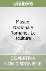Offerta Lampo Museo Nazionale Romano. Le sculture