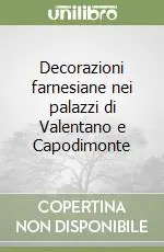 Decorazioni farnesiane nei palazzi di Valentano e Capodimonte Promozione Esclusiva