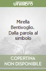 Più Venduto Mirella Bentivoglio. Dalla parola al simbolo