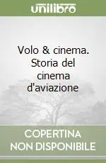 Popolare Volo & cinema. Storia del cinema d‘aviazione