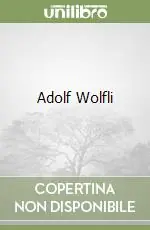 Adolf Wolfli Subito Disponibile