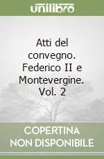 Atti del convegno. Federico II e Montevergine. Vol. 2 Popolare