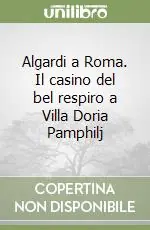 Algardi a Roma. Il casino del bel respiro a Villa Doria Pamphilj Offerta Del Giorno
