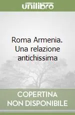 Offerta Speciale Roma Armenia. Una relazione antichissima