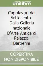 Capolavori del Settecento. Dalla Galleria nazionale D‘Arte Antica di Palazzo Barberini Bestseller