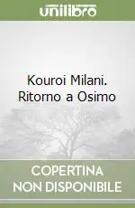 Kouroi Milani. Ritorno a Osimo Affare