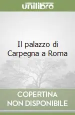 Il palazzo di Carpegna a Roma Offerta