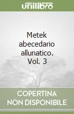 Metek abecedario allunatico. Vol. 3 Direttamente Dal Produttore