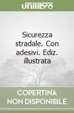 Economico Sicurezza stradale. Con adesivi. Ediz. illustrata