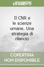 Il CNR e le scienze umane. Una strategia di rilancio Direttamente Dal Produttore