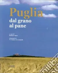 Puglia. Dal grano al pane Spedito Oggi