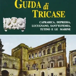 Vendita Finale Guida di Tricase, Caprarica, Depressa, Lucugnano, Sant‘Eufemia, Tutino e Le Marine