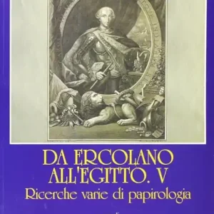 Must-Have Da Ercolano all‘Egitto. Ricerche varie di papirologia. Vol. 5