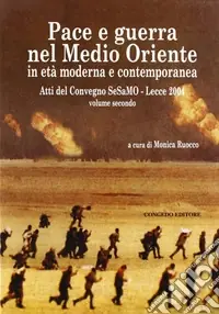 Pace e guerra nel Medio Oriente in età moderna e contemporanea. Atti del Convegno Sesamo (Lecce, 2004) Affare