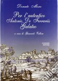 Ultimissimo Modello Per l‘autentico Antonio De Ferraris Galateo