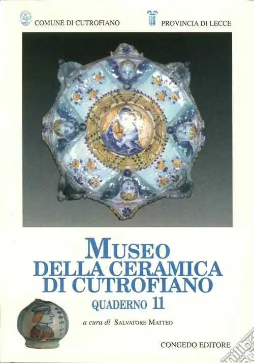 Quaderni del Museo della ceramica di Cutrofiano. Vol. 11 Compra Oggi Stesso