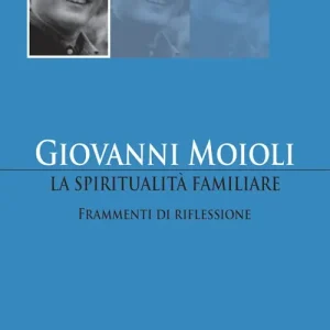 Spedito Oggi La spiritualità familiare. Frammenti di riflessione
