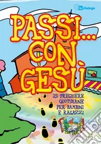 Passi... con Gesù. 25 preghiere quotidiane per bambini e ragazzi dell‘oratorio estivo Promo Stagionale