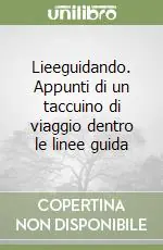 Occasione Imperdibile Lieeguidando. Appunti di un taccuino di viaggio dentro le linee guida