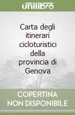 Carta degli itinerari cicloturistici della provincia di Genova Ordina Subito