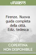 Subito Disponibile Firenze. Nuova guida completa della città. Ediz. tedesca