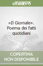 Compra Adesso «Il Giornale». Poema dei fatti quotidiani