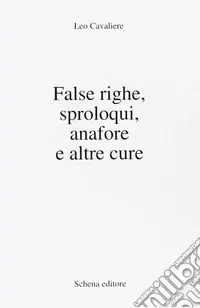 False righe, sproloqui, anafore e altre cure Novità