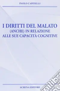 I diritti del malato (anche) in relazione alle sue capacità cognitive Prezzo Basso