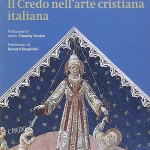 Più Venduto Il credo nell‘arte cristiana italiana. Ediz. illustrata