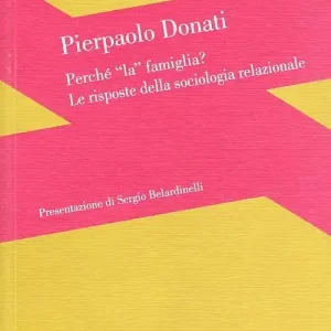 Vendita Finale Perché la famiglia? Le risposte della sociologia relazionale