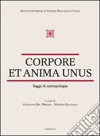 Occasione Corpore et anima unus. Saggi di antropologia