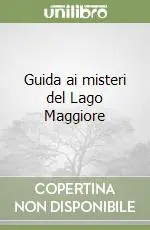 Nuova Collezione Guida ai misteri del Lago Maggiore