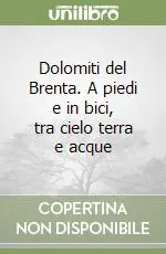 Dolomiti del Brenta. A piedi e in bici, tra cielo terra e acque Promozione Esclusiva