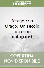 Jerago con Orago. Un secolo con i suoi protagonisti Acquista Ora