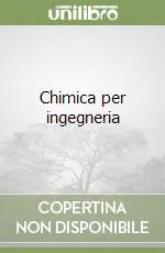 Chimica per ingegneria Ultime Pezzi