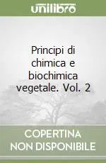 Offerta Limitata Principi di chimica e biochimica vegetale. Vol. 2