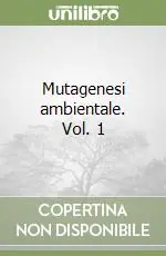 Miglior Prezzo Mutagenesi ambientale. Vol. 1