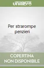 Per strarompe penzieri Bestseller