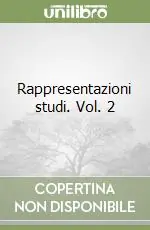 Spedito Oggi Rappresentazioni studi. Vol. 2