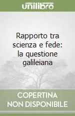 Rapporto tra scienza e fede la questione galileiana Promo Stagionale