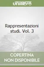 A Buon Prezzo Rappresentazioni studi. Vol. 3