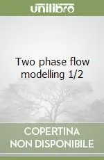 Two phase flow modelling 1/2 Occasione Imperdibile